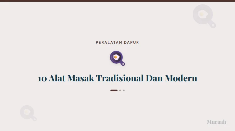 10 Alat Masak Tradisional Dan Modern - referensi visual