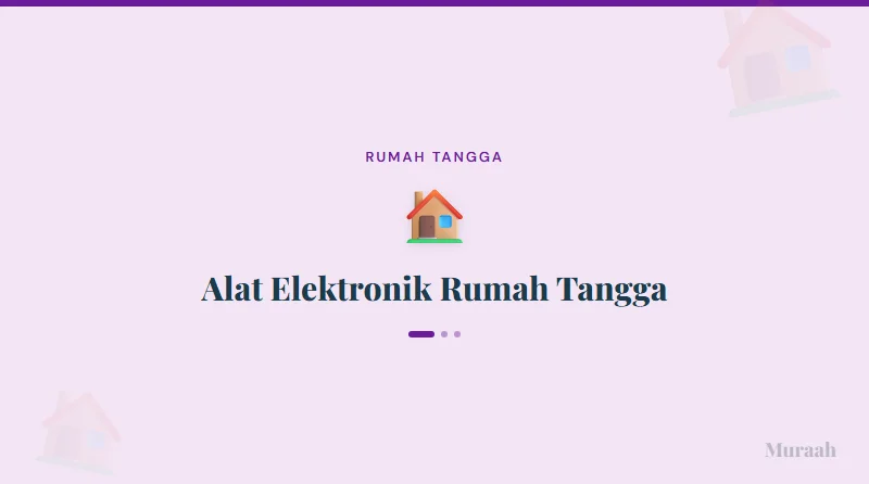 Alat Elektronik Rumah Tangga - referensi visual
