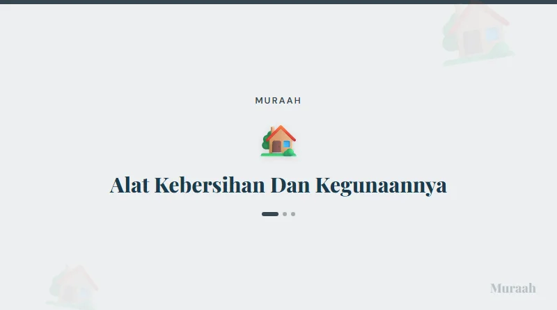 Alat Kebersihan Dan Kegunaannya - referensi visual