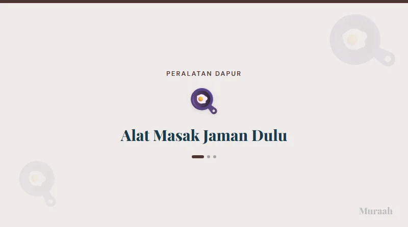 Alat Masak Jaman Dulu - referensi visual