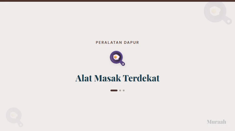 Alat Masak Terdekat - referensi visual