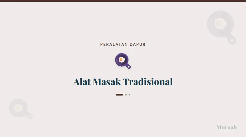 Alat Masak Tradisional - referensi visual