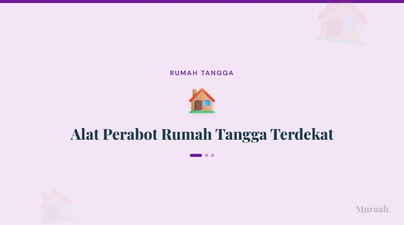 Alat Perabot Rumah Tangga Terdekat - referensi visual