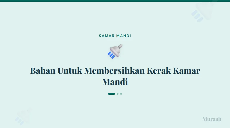 Bahan Untuk Membersihkan Kerak Kamar Mandi - referensi visual
