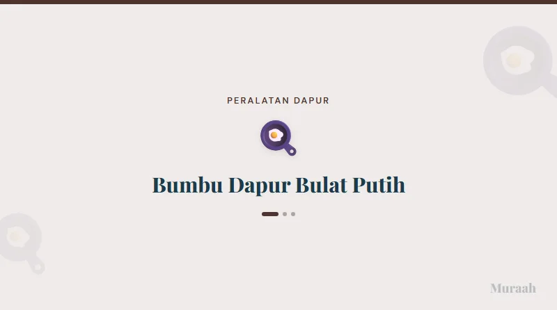 Bumbu Dapur Bulat Putih - referensi visual