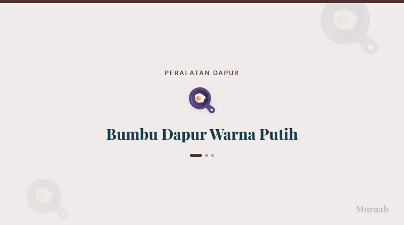 Bumbu Dapur Warna Putih - referensi visual