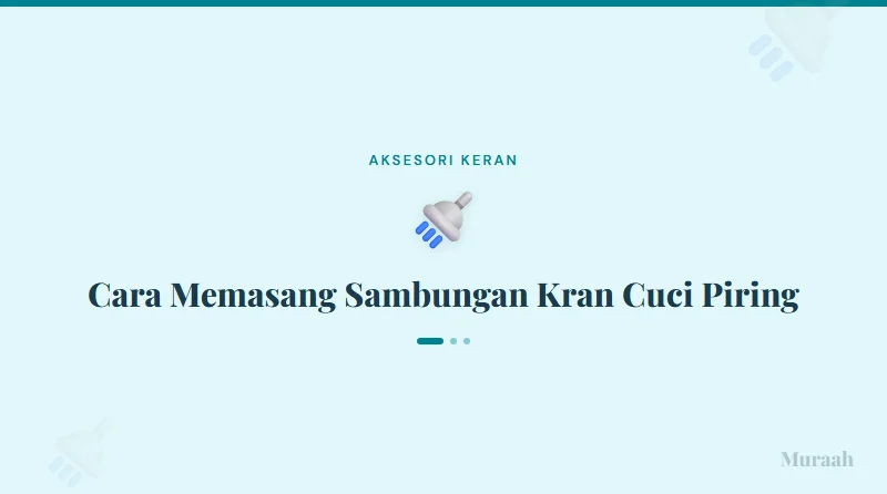Cara Memasang Sambungan Kran Cuci Piring - referensi visual