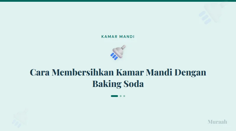 Cara Membersihkan Kamar Mandi Dengan Baking Soda - referensi visual