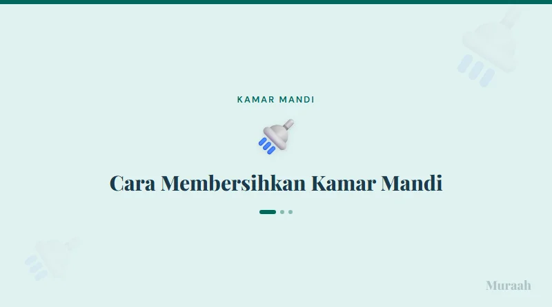 Cara Membersihkan Kamar Mandi - referensi visual