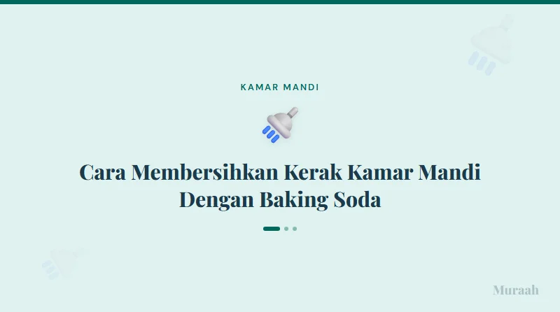 Cara Membersihkan Kerak Kamar Mandi Dengan Baking Soda - referensi visual