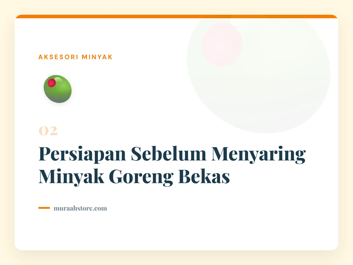 Persiapan Sebelum Menyaring Minyak Goreng Bekas