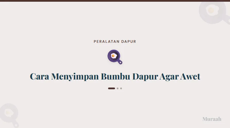 Cara Menyimpan Bumbu Dapur Agar Awet - referensi visual