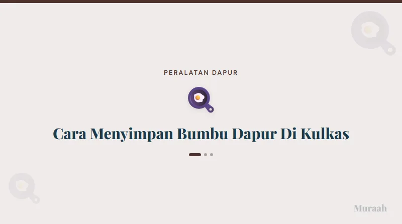 Cara Menyimpan Bumbu Dapur Di Kulkas - referensi visual