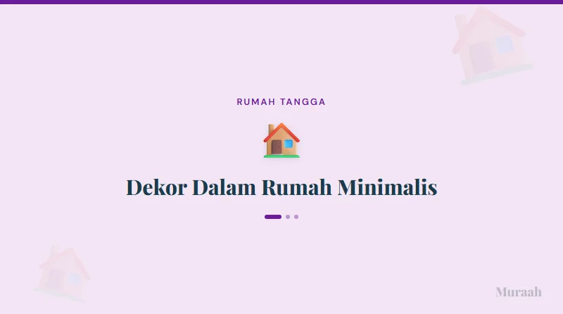 Dekor Dalam Rumah Minimalis - referensi visual