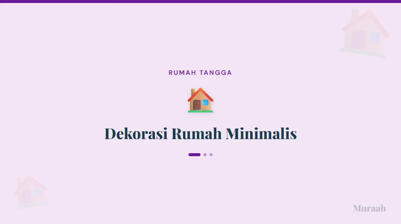 Dekorasi Rumah Minimalis - referensi visual