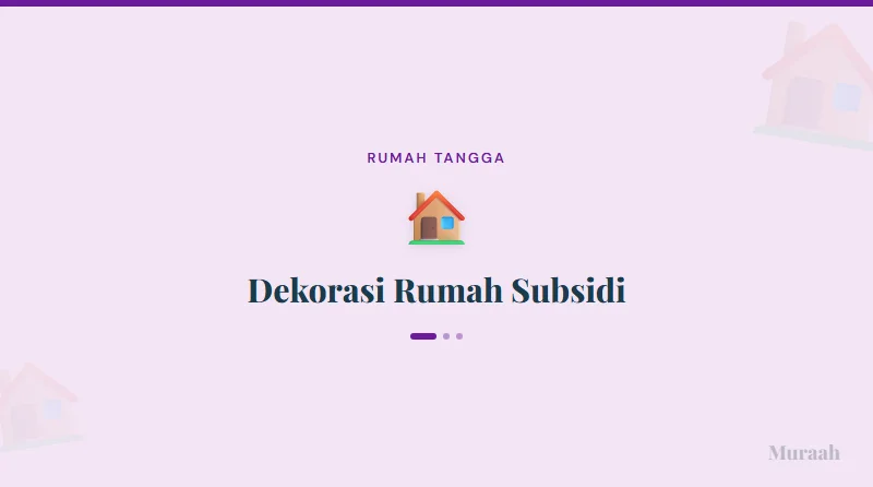 Dekorasi Rumah Subsidi - referensi visual