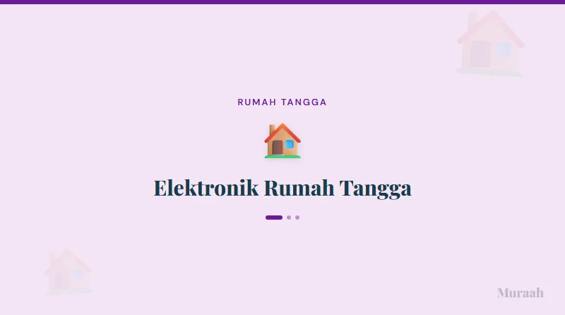 Elektronik Rumah Tangga - referensi visual
