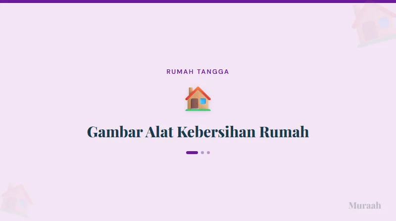 Gambar Alat Kebersihan Rumah - referensi visual