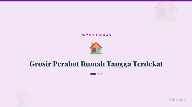 Grosir Perabot Rumah Tangga Terdekat - referensi visual