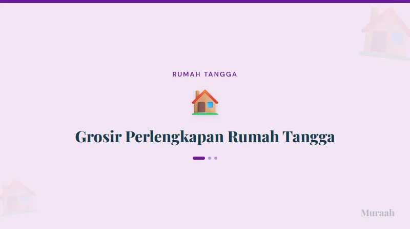 Grosir Perlengkapan Rumah Tangga - referensi visual