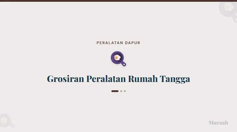 Grosiran Peralatan Rumah Tangga - referensi visual