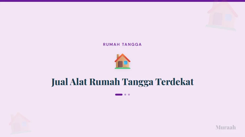 Jual Alat Rumah Tangga Terdekat - referensi visual