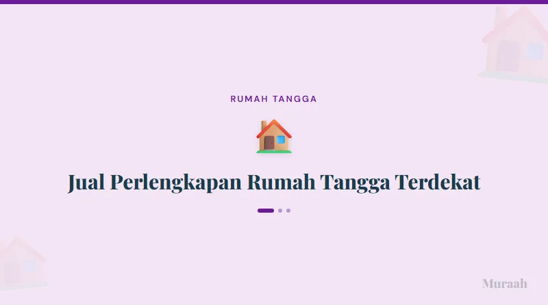 Jual Perlengkapan Rumah Tangga Terdekat - referensi visual