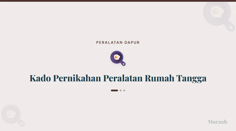 Kado Pernikahan Peralatan Rumah Tangga - referensi visual