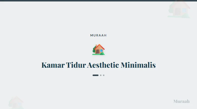 Kamar Tidur Aesthetic Minimalis - referensi visual