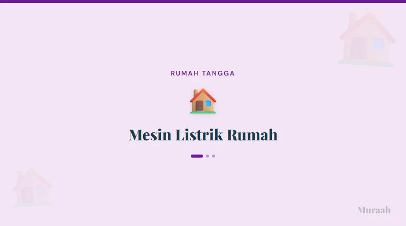 Mesin Listrik Rumah - referensi visual