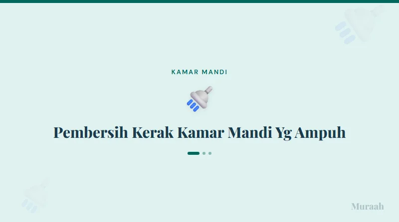 Pembersih Kerak Kamar Mandi Yg Ampuh - referensi visual