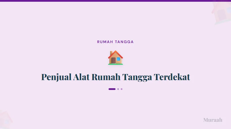 Penjual Alat Rumah Tangga Terdekat - referensi visual