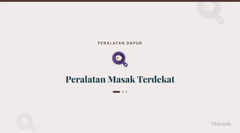 Peralatan Masak Terdekat - referensi visual