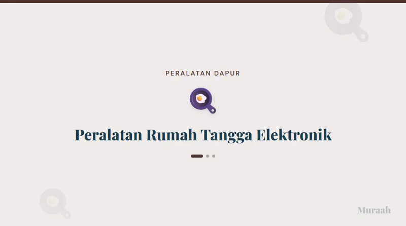 Peralatan Rumah Tangga Elektronik - referensi visual