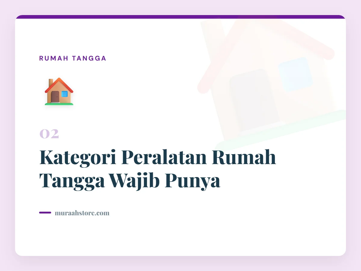 Kategori Peralatan Rumah Tangga Wajib Punya