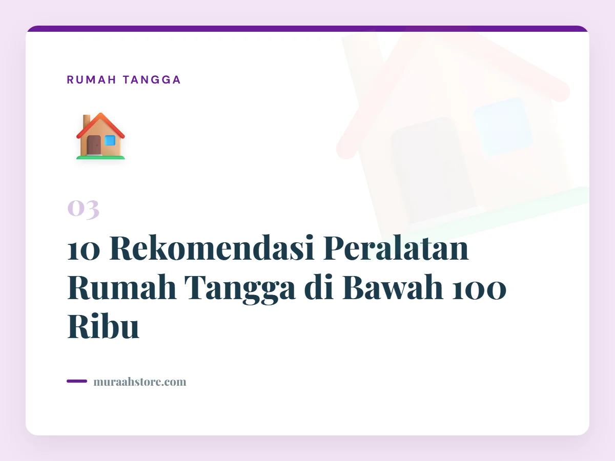 10 Rekomendasi Peralatan Rumah Tangga di Bawah 100 Ribu