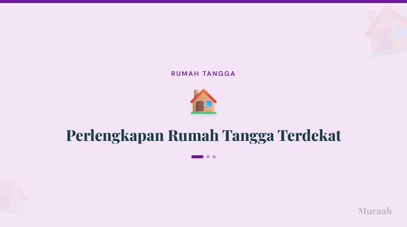 Perlengkapan Rumah Tangga Terdekat - referensi visual