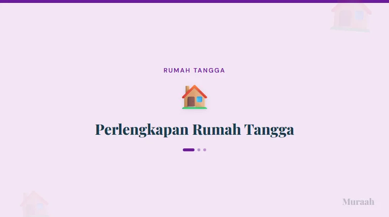 Perlengkapan Rumah Tangga - referensi visual