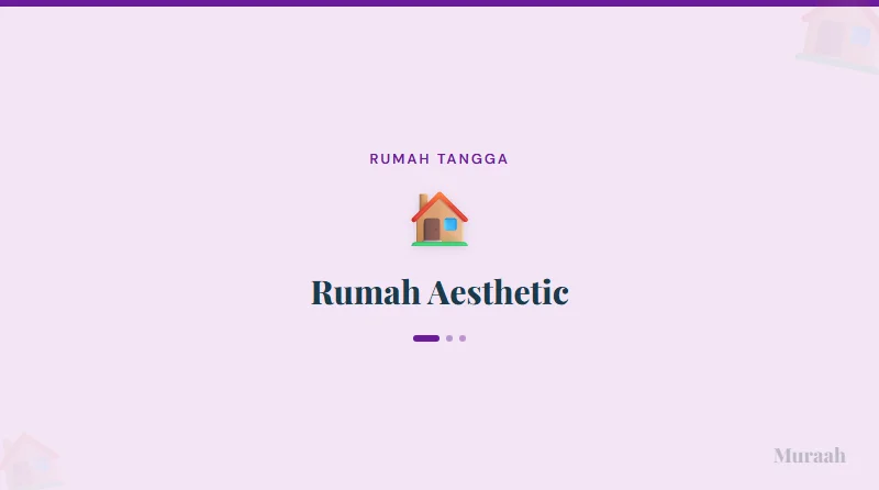 Rumah Aesthetic - referensi visual