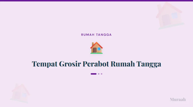 Tempat Grosir Perabot Rumah Tangga - referensi visual