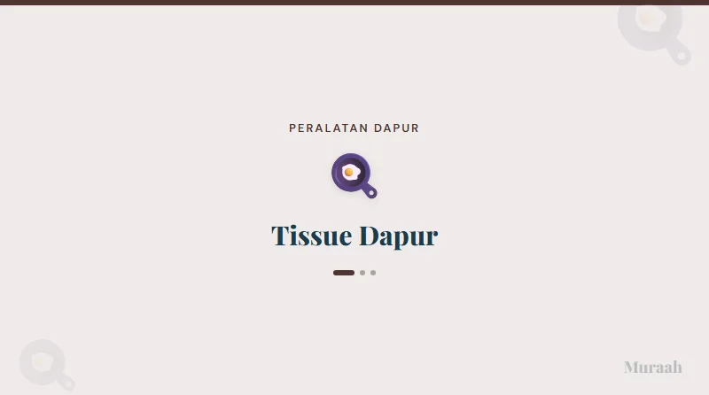 Tissue Dapur - referensi visual