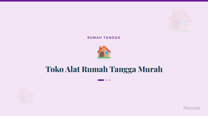 Toko Alat Rumah Tangga Murah - referensi visual