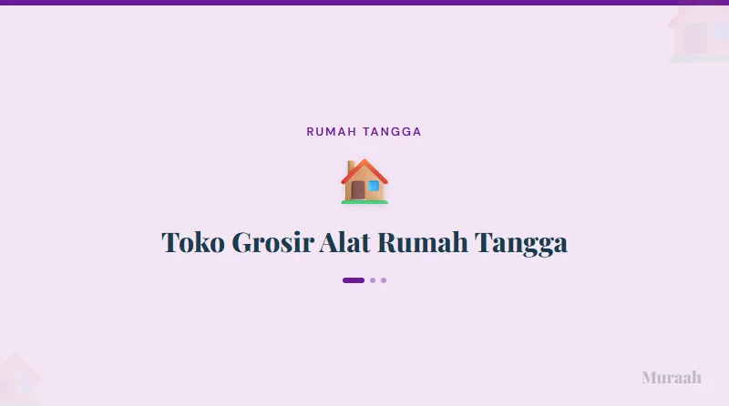 Toko Grosir Alat Rumah Tangga - referensi visual