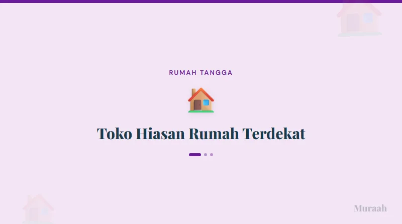 Toko Hiasan Rumah Terdekat - referensi visual