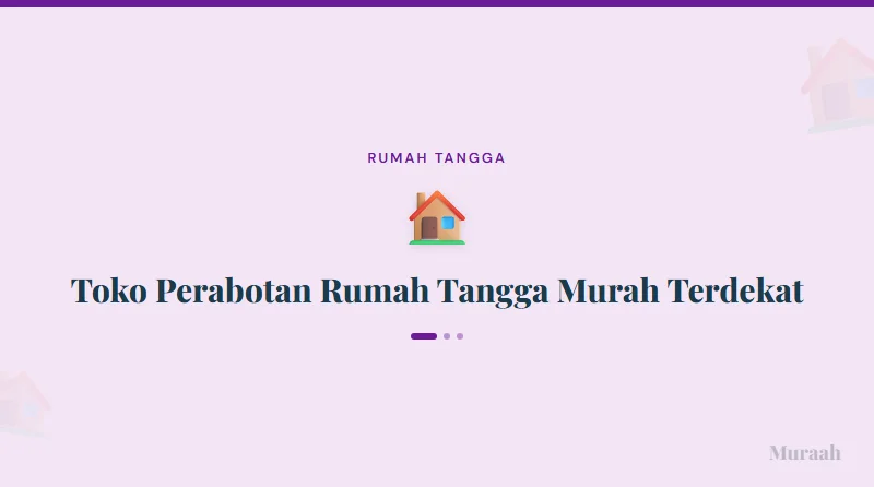 Toko Perabotan Rumah Tangga Murah Terdekat - referensi visual